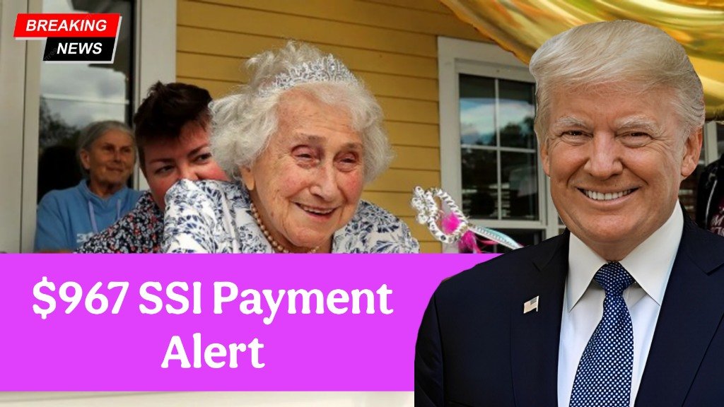 $967 SSI Payment Alert for 2025